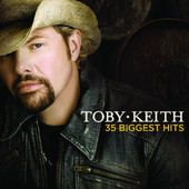 Toby Keith: 35 Biggest Hits - Toby Keith